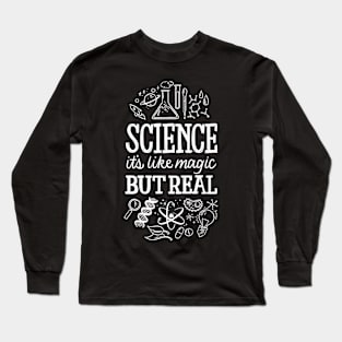 Science is like Magic but Real Long Sleeve T-Shirt